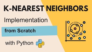 KNN Implementation from Scratch with Python | Step by Step Guide