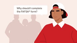 Why Complete the FAFSA® Form?