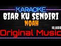 Karaoke Biar Ku Sendiri ( Original Music ) HQ Audio - NOAH