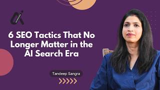 6 SEO Tactics That No Longer Matter in the AI Search Era