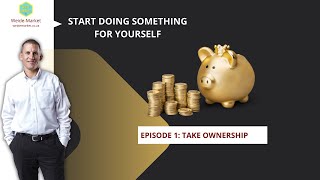 Start Doing Something for Yourself | Episode 1 -Take Ownership | Invest - Genuine Wealth
