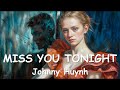 Johnny Huynh – MISS YOU TONIGHT (Lyrics) 💗♫