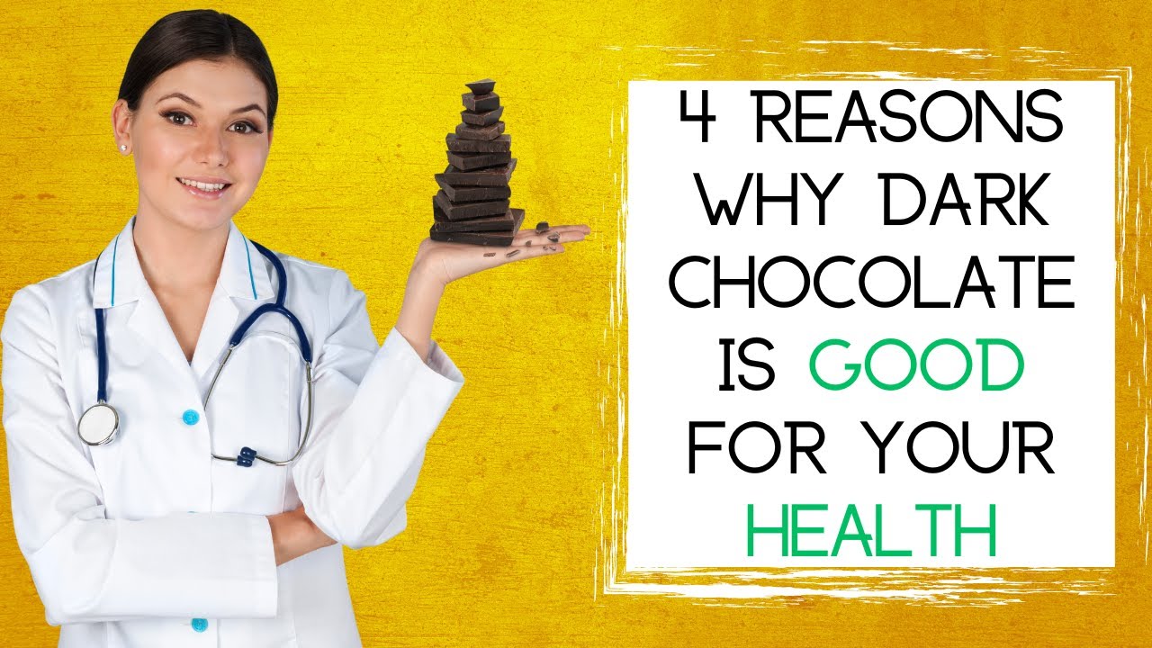 4 Reasons Why Dark CHOCOLATE Is GOOD For Your HEALTH - YouTube