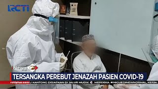 Perebut dan Pencium Jenazah COVID-19 di Malang Ditetapkan Jadi Tersangka - SIP 20/08