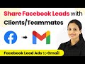 How to Share Facebook Leads with Clients/Teammates - Facebook Lead Ads to Multiple Gmail Accounts