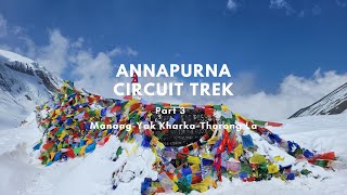 Annapurna Circuit Trek, Nepal Part 3 I From Manang to Thorong La I Spring 2023 I