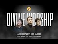 Goodness of God (Bethel Music) | Divine Worship