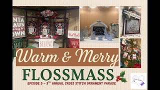 Flossmas Episode 5 - The 5th Annual Cross Stitch Ornament Finishing Parade