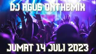 DJ AGUS ONTHEMIX TERBARU JUMAT 14 JULI 2023