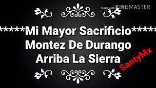 Mi mayor Sacrificio--Montez De Durango