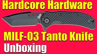 Hardcore Hardware MILF-03 Tanto Knife Unboxing