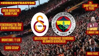 GALATASARAY'IN DERBİ KADROSU BELLİ OLDU | OKAN BURUK'UN PLANI NE | YUNUS AKGÜN SÜRPRİZİ | SORU CEVAP