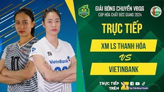 🔴Trực Tiếp | XM LS THANH HÓA vs VIETINBANK | Bảng Nữ - Giải bóng chuyền VĐQG cúp HCĐG 2024