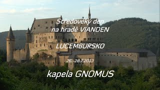 kapela GNOMUS na romantickém hradě Vianden (Lucembursko) - 27.-28.7.2013