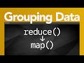 Practice Grouping Data w/ reduce(), map() + Object.entries() | No Tutorials