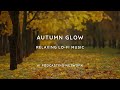 autumn glow 2 relaxing lo fi video