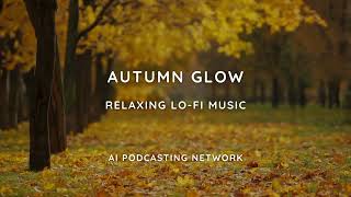 Autumn Glow 2 | Relaxing Lo-Fi (Video)