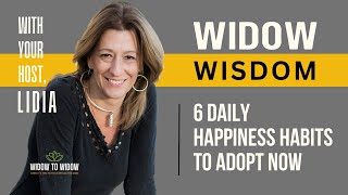Widows: Here are 6 Happiness Habits to Adopt