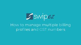 How to manage multiple billing profiles | Swipez Billing Software