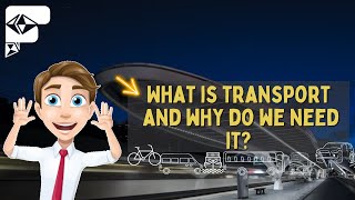 What is transport and why do we need it?