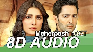 Meherposh OST 8D Audio Song - Sahir Ali Bagga | Danish Taimoor | Ayeza Khan (HQ)