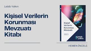 Lebib Yalkın Kişisel Verilerin Korunması Mevzuatı Kitabı · KVKK Kitabı Mağazamızda