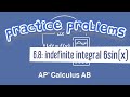 AP Calculus AB 6.8 The Indefinite Integral of 6sin(x)