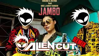 Takagi & Ketra feat. Omi & Giusy Ferreri - Jambo (Alien Cut Remix)