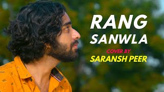 Rang Sanwla | cover by Saransh Peer | Sing Dil Se | Aarsh Benipal