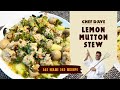 LEMON MUTTON STEW - CHEF DAVE