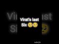 Virat Kohli first six and last six #shorts #cricket #viralshorts #shortsfeed