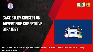 Mr. M. Gowtham | MBA |Case Study Concept on Advertising competitive strategy | SNS Institutions