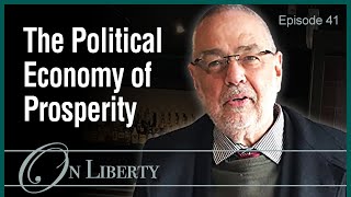 On Liberty ep.41 | Peter Murphy | The Paradox of Prosperity