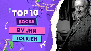 10 Best Books by JRR Tolkien | Best Middle-Earth Books to Read
