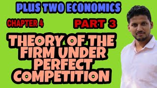 PLUS TWO ECONOMICS| CHAPTER 4| THEORY OF FIRM UNDER PERFECT COMPETITION| PART 3| in Malayalam