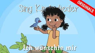 Ich wünschte mir - Kinderlieder zum Mitsingen | Sing Kinderlieder