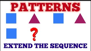 Patterns - Extend the Sequence / PATTERNS FOR KIDS