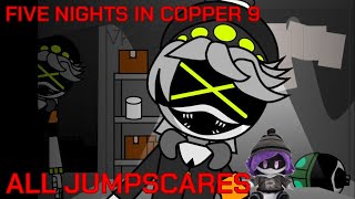 Five Nights In Copper 9 - ALL JUMPSCARES