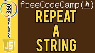 Repeat a String: Basic Algorithm Scripting Free Code Camp JavaScript