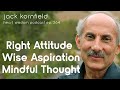 Jack Kornfield on Right Attitude, Wise Aspiration, Mindful Thought - Heart Wisdom Ep. 264