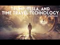 Kev 'Reel Nagas' - Trump, Tesla, and Time Travel Technology