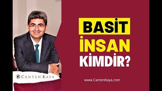 BASİT İNSAN KİMDİR? | Canten Kaya