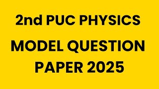 2nd PUC PHYSICS Model Question Paper 2025 Karnataka | 2nd PUC PHYSICS 2025