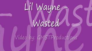 Lil Wayne Wasted Lyrics No Ceilings