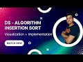 Insertion Sort Algorithm: Quick 2-Minute Visualization, Time & Space Complexity and Code