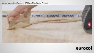 EUROCOL | Hozkittlösung 876 Eurofiller Wood Perfect | Anleitung Verarbeitung