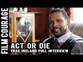 I'd Rather Die Pursuing Acting Than Do Anything Else - Full Interview with Trae Ireland