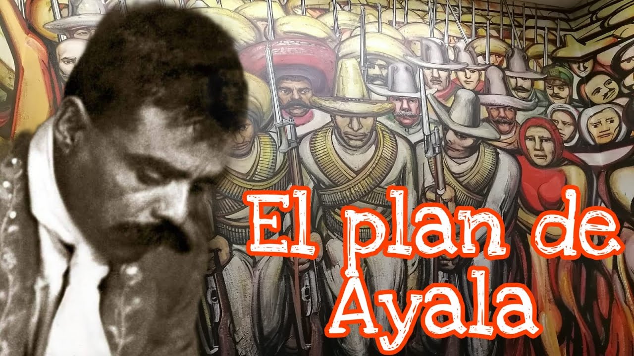 EMILIANO ZAPATA/ LA RELEVANCIA DEL PLAN DE AYALA/ REVOLUCIÓN MEXICANA ...