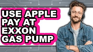 How to Use Apple Pay at Exxon Gas Pump (New 2025)