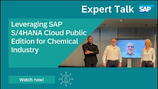 Expert Talk: Leveraging SAP S/4HANA Cloud Public Edition for Chemical Industry